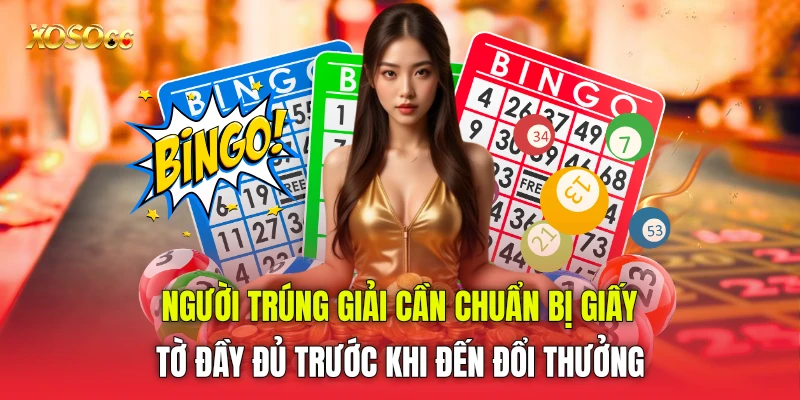 Người trúng giải cần chuẩn bị giấy tờ đầy đủ trước khi đến đổi thưởng Người trúng giải cần chuẩn bị giấy tờ đầy đủ trước khi đến đổi thưởng